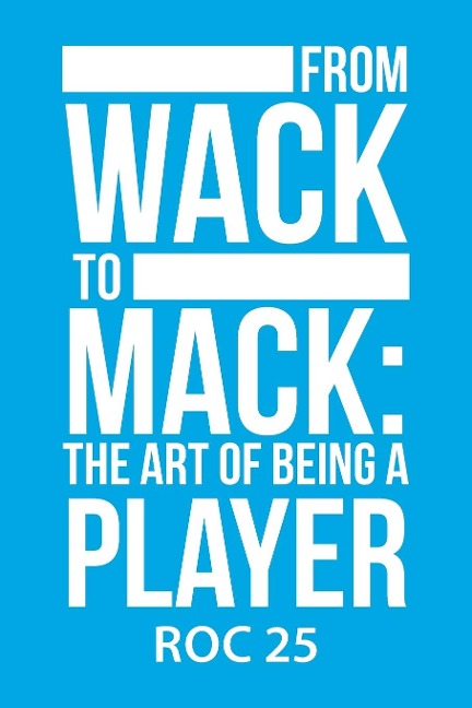 From Wack to Mack: the Art of Being a Player