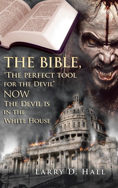 The Bible, The Perfect Tool for the Devil   Now   the Devil Is in the White House