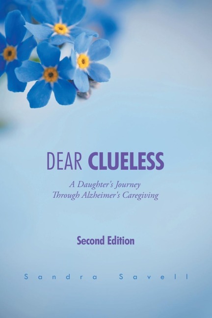 Dear Clueless: A Daughters Journey Through Alzheimers Caregiving