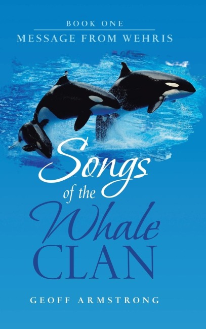 Songs of the Whale Clan: Book One Message from Wehris