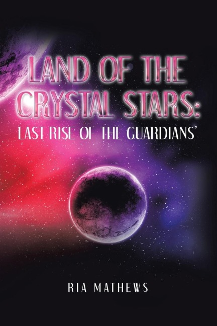 Land of the Crystal Stars: Last Rise of the  Guardians