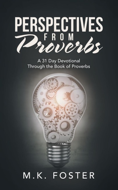 Perspectives from Proverbs: A 31 Day Devotional Through the Book of Proverbs