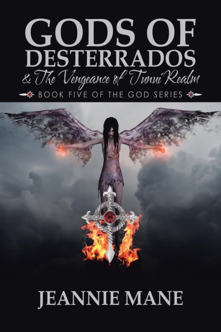 Gods of Desterrados &  the Vengeance of Tunui Realm: Book Five of the God Series