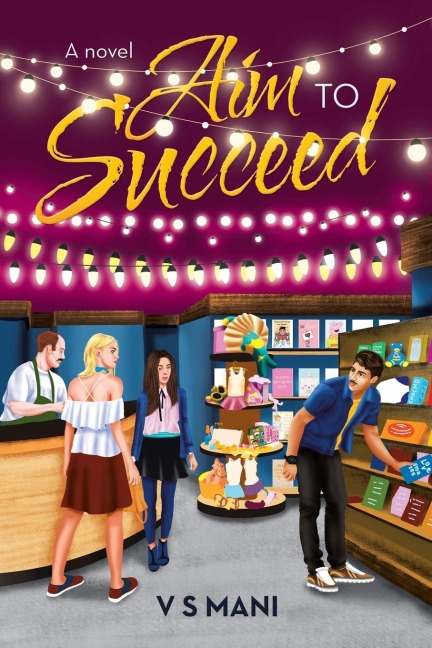 Aim to Succeed: A Novel