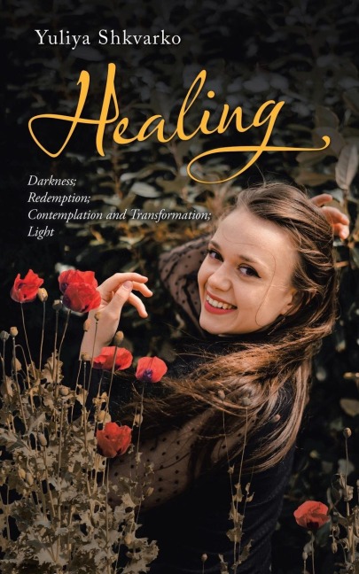 Healing: Sections - Darkness; Redemption; Contemplation and Transformation; Light