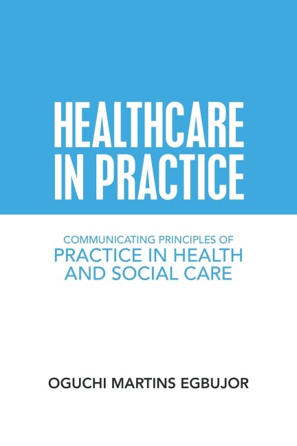 Healthcare in Practice: Communicating Principles of Practice in Health and Social Care