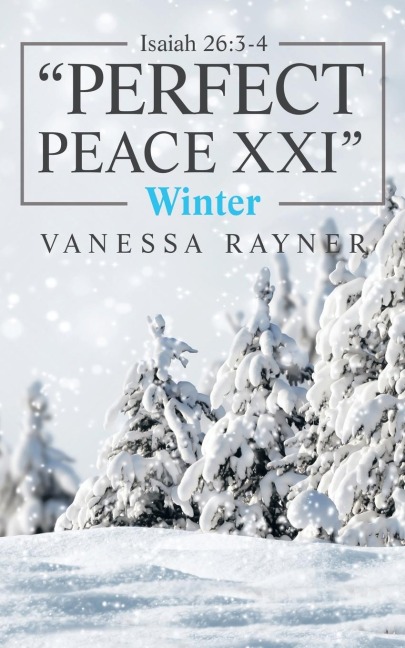 Isaiah 26: 3-4 "Perfect Peace Xxi": Winter