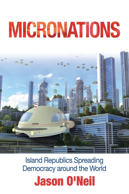 Micronations: Island Republics Spreading Democracy Around the World
