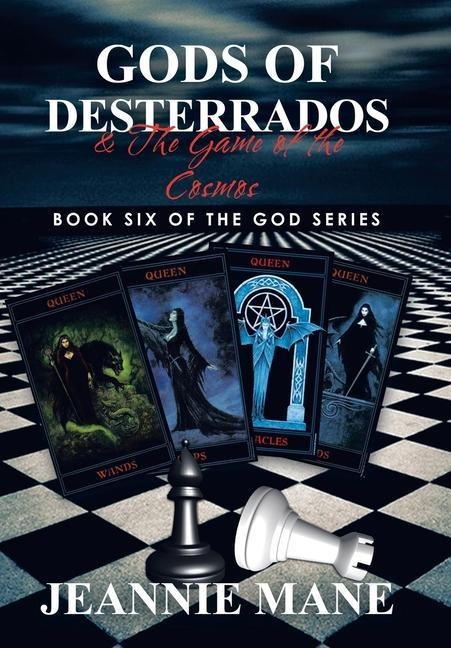 Gods of Desterrados: & the Game of the Cosmos