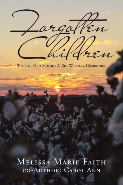 Forgotten Children: The Love of a Mother, as She Whispers, I Surrender