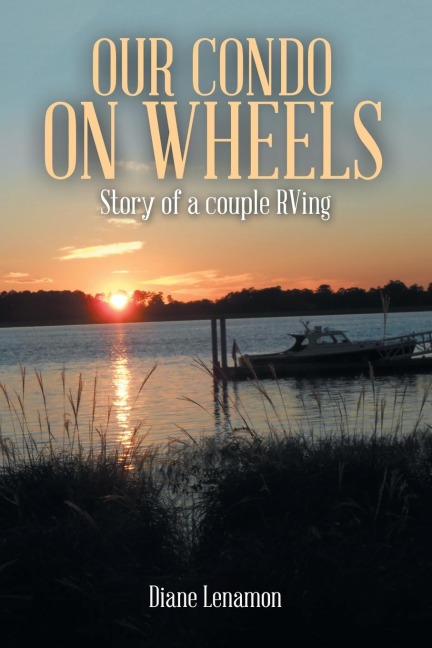 Our Condo on Wheels: Story of a Couple Rving