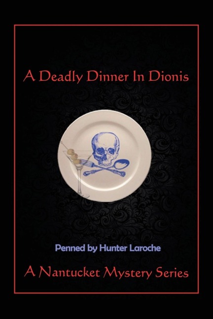 A Deadly Dinner in Dionis: A Nantucket Murder Mystery Series