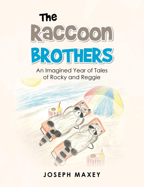 The Raccoon Brothers: An Imagined Year of Tales of Rocky and Reggie