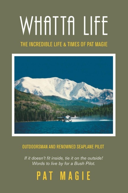 Whatta  Life: The Incredible Life & Times of Pat Magie