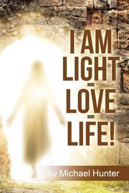 I Am Light-Love-Life!: "Who Is Jesus Christ?"