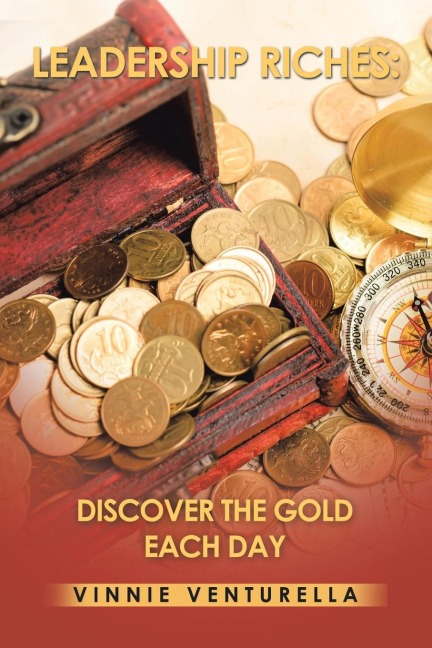 Leadership Riches: Discover the Gold Each Day