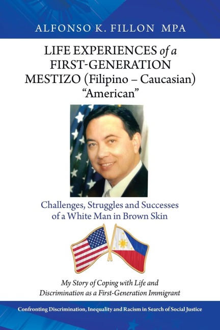 Life Experiences of a First-Generation Mestizo (Filipino - Caucasian) "American": Challenges, Struggles and Successes of a White Man in Brown Skin