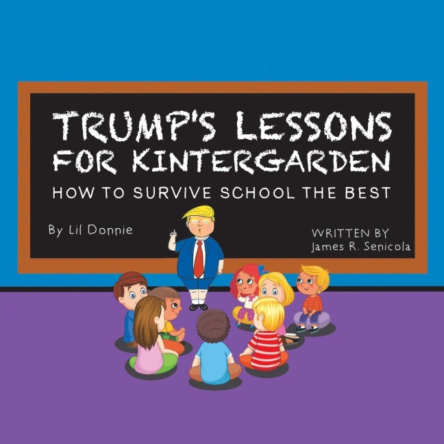 Trumps Lessons for Kintergarden: How to Survive School the Best