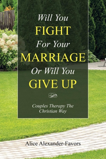 Will You Fight for Your Marriage or Will You Give Up: Couples Therapy the Christian Way