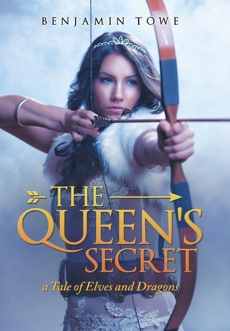 The Queens Secret: A Tale of Elves and Dragons