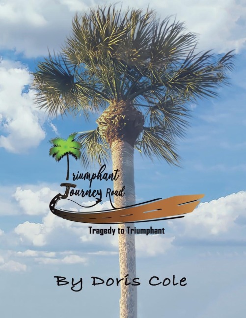 Triumphant Journey Road: Tragedy to Triumphant