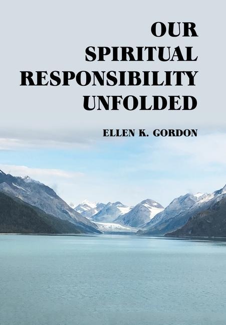 Our Spiritual Responsibility Unfolded