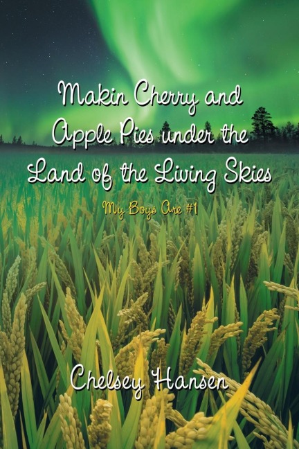 Makin Cherry and Apple Pies Under the Land of the Living Skies: My Boys Are #1