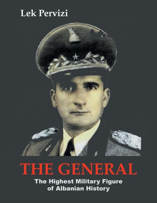 The General: The Highest Military Figure of Albanian History