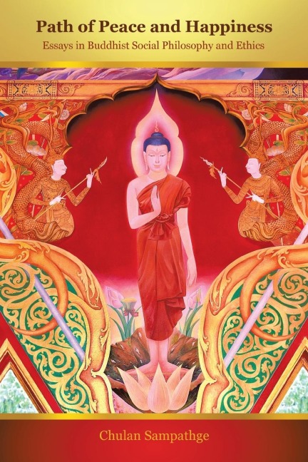 Path of Peace and Happiness: Essays in Buddhist Social Philosophy and Ethics