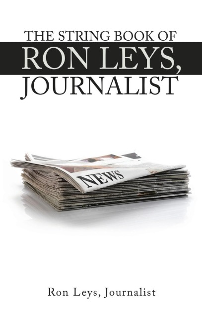 The String Book  of Ron Leys,  Journalist