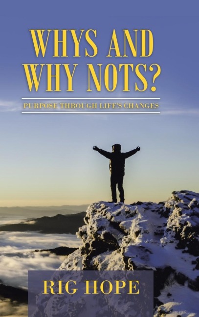 Whys and Why Nots?: Purpose Through Lifes Changes