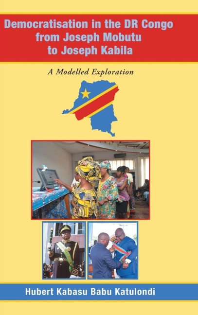 Democratisation in the Dr Congo from Joseph Mobutu to Joseph Kabila: A Modelled Exploration