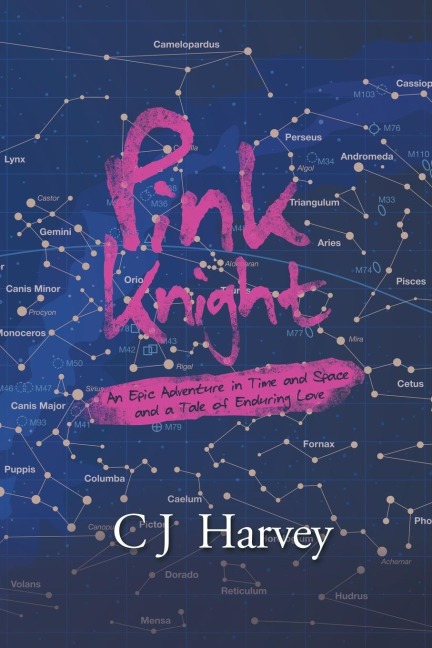 Pink Knight: An Epic Adventure in Time and Space and a Tale of Enduring Love
