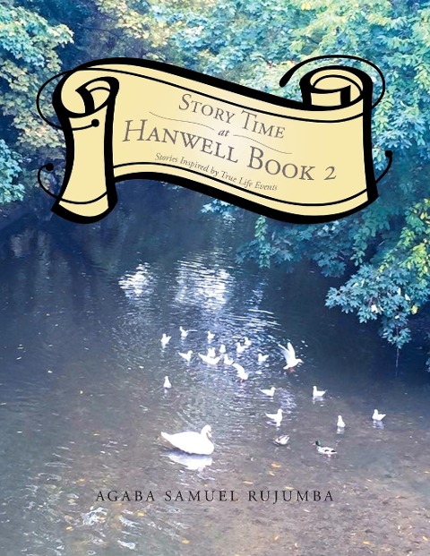 Story Time at Hanwell Book 2: Stories Inspired by True Life Events