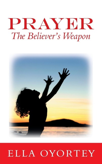 Prayer: The Believers Weapon