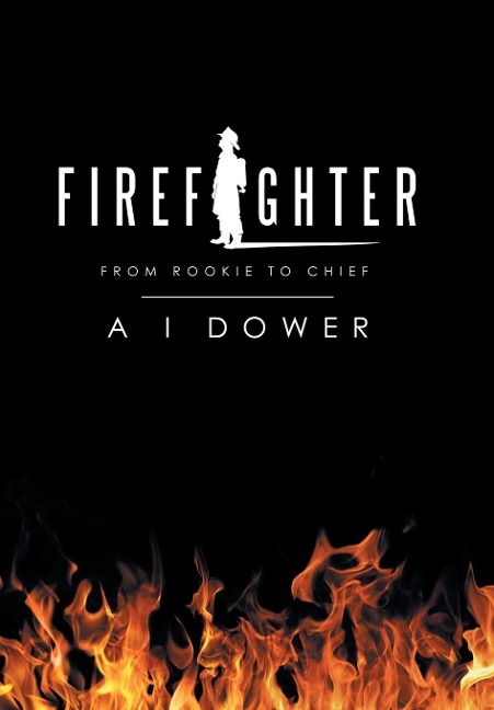 Firefighter: From Rookie to Chief