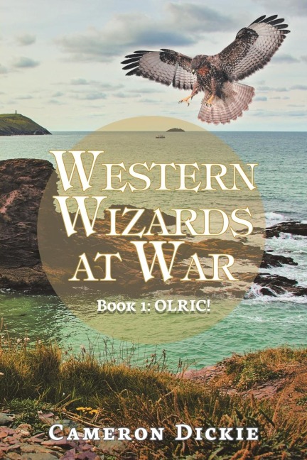 Western Wizards at War: Book 1: Olric!