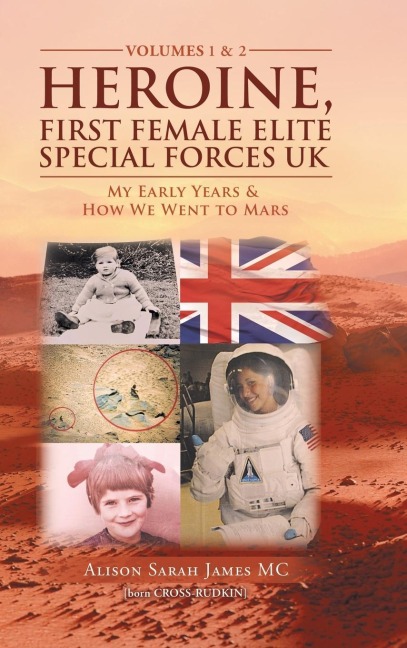 Heroine, First Female Elite Special Forces Uk: My Early Years & How We Went to Mars