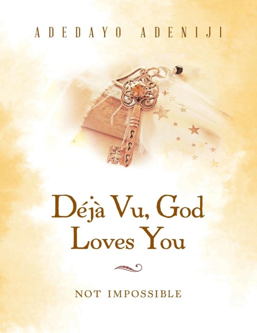 Déjà Vu, God Loves You: Not Impossible