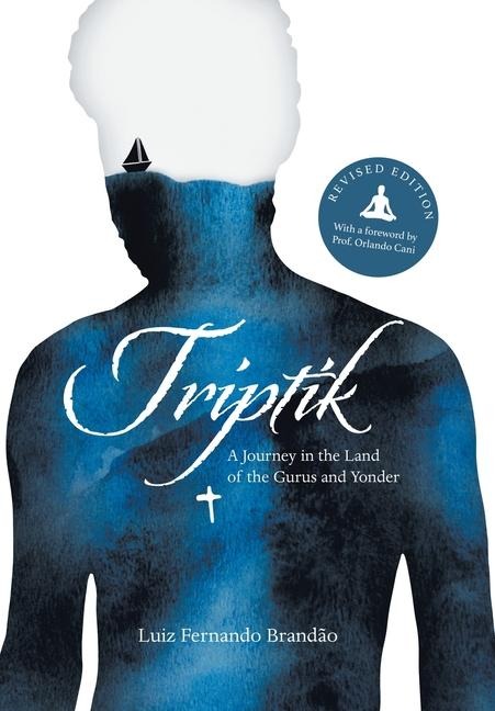 Triptik: A Journey in the Land of the Gurus and Yonder