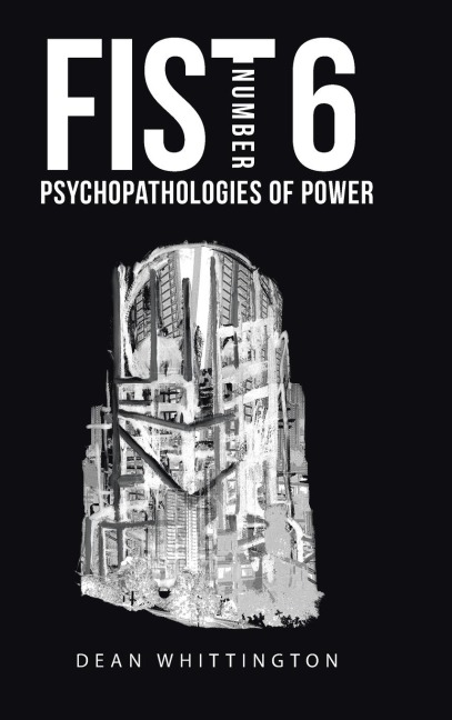 Fist Number 6: Psychopathologies of Power
