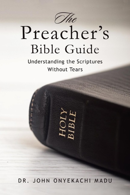 The Preachers Bible Guide: Understanding the Scriptures Without Tears