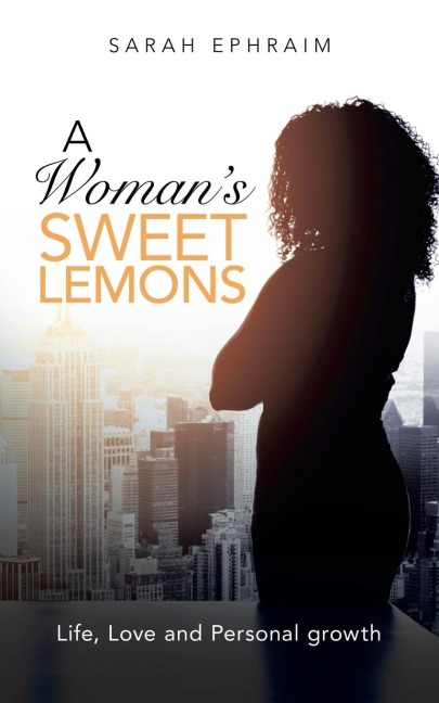 A Woman's Sweet Lemons: Life, Love and Personal Growth