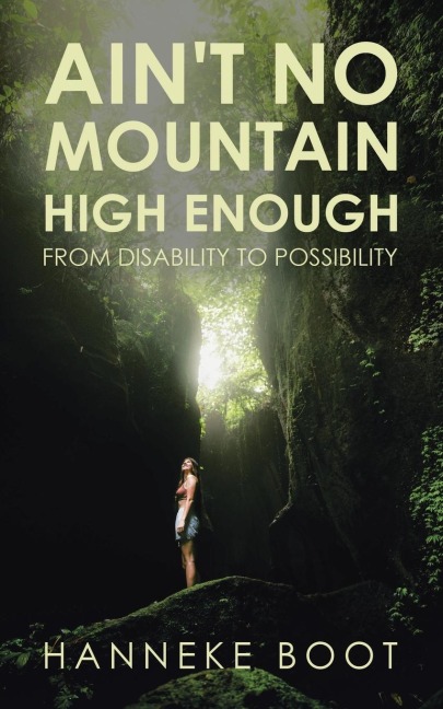 Aint No Mountain High Enough: From Disability to Possibility