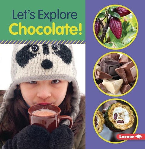 Lets Explore Chocolate!
