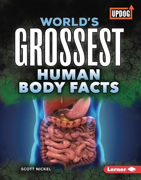 Worlds Grossest Human Body Facts