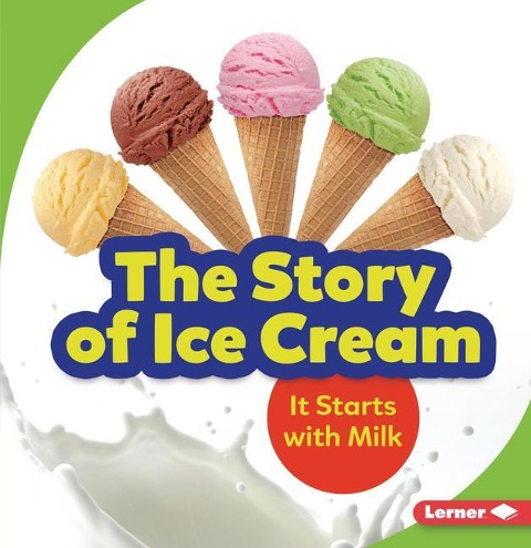 The Story of Ice Cream: It Starts with Milk