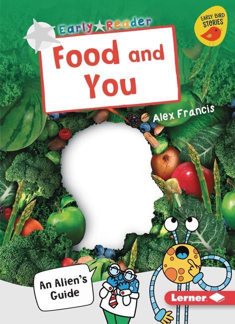 Food and You: An Aliens Guide