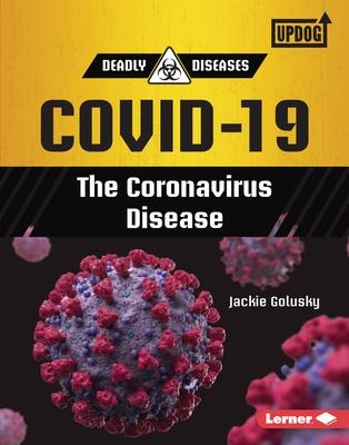 Covid-19: The Coronavirus Disease