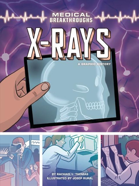 X-Rays: A Graphic History